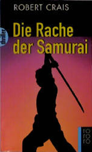 Buchcover Die Rache der Samurai | Robert Crais | EAN 9783499433023 | ISBN 3-499-43302-8 | ISBN 978-3-499-43302-3