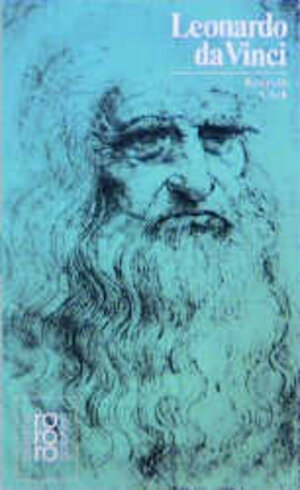 Leonardo da Vinci. Mit Selbstzeugnissen und Bilddokumenten.