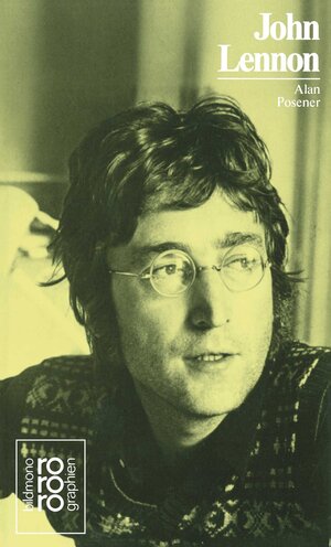 Lennon, John: Mit Selbstzeugnissen und Bilddokumenten