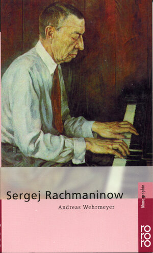 Buchcover Sergej Rachmaninow | Andreas Wehrmeyer | EAN 9783499504167 | ISBN 3-499-50416-2 | ISBN 978-3-499-50416-7