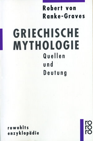 Griechische Mythologie: Quellen und Deutung