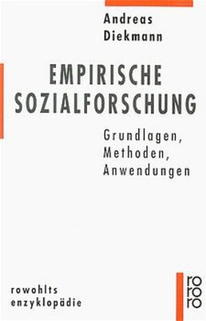 Empirische Sozialforschung. Grundlagen, Methoden, Anwendungen