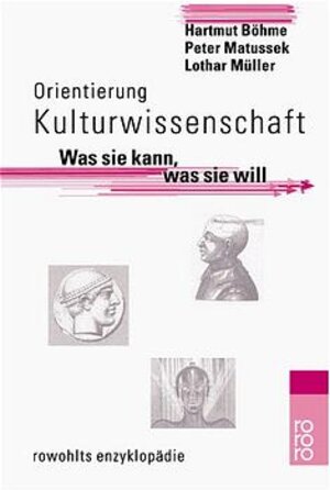 Orientierung Kulturwissenschaft: Was sie kann, was sie will