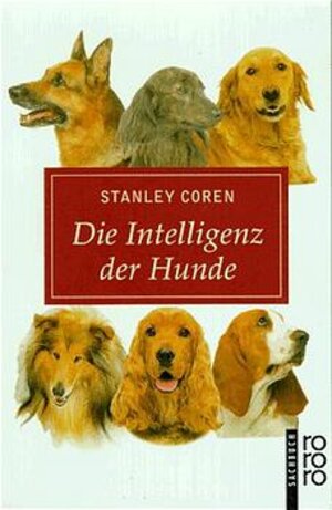 Buchcover Die Intelligenz der Hunde | Stanley Coren | EAN 9783499602467 | ISBN 3-499-60246-6 | ISBN 978-3-499-60246-7