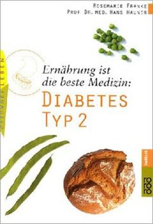 Buchcover Ernährung ist die beste Medizin: Diabetes Typ 2 | Rosemarie Franke | EAN 9783499604461 | ISBN 3-499-60446-9 | ISBN 978-3-499-60446-1