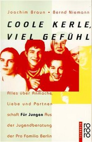 Buchcover Coole Kerle, viel Gefühl | Joachim Braun | EAN 9783499604638 | ISBN 3-499-60463-9 | ISBN 978-3-499-60463-8