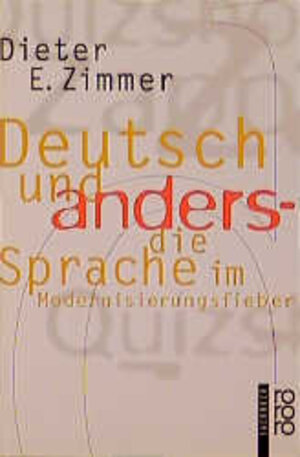 Deutsch und anders. Die Sprache im Modernisierungsfieber.