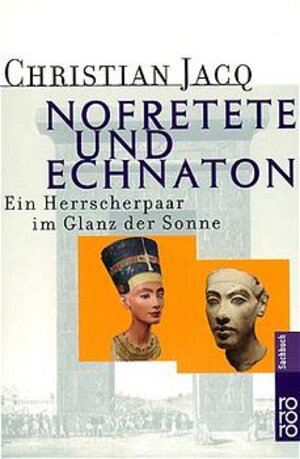 Buchcover Nofretete und Echnaton | Christian Jacq | EAN 9783499607585 | ISBN 3-499-60758-1 | ISBN 978-3-499-60758-5