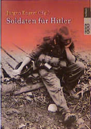 Buchcover Soldaten für Hitler  | EAN 9783499607943 | ISBN 3-499-60794-8 | ISBN 978-3-499-60794-3