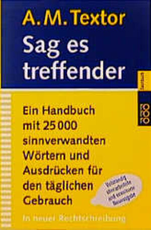 Buchcover Sag es treffender | A. M. Textor | EAN 9783499608629 | ISBN 3-499-60862-6 | ISBN 978-3-499-60862-9