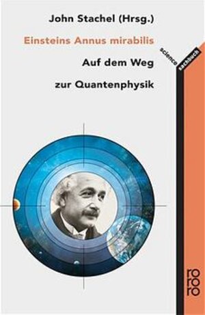 Einsteins Annus mirabilis: Fünf Schriften, die die Welt der Physik revolutionierten