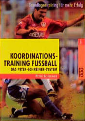 Buchcover Koordinationstraining Fussball | Peter Schreiner | EAN 9783499610035 | ISBN 3-499-61003-5 | ISBN 978-3-499-61003-5