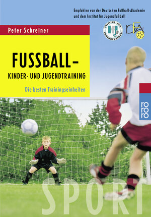 Buchcover Fußball - Kinder- und Jugendtraining | Peter Schreiner | EAN 9783499610158 | ISBN 3-499-61015-9 | ISBN 978-3-499-61015-8