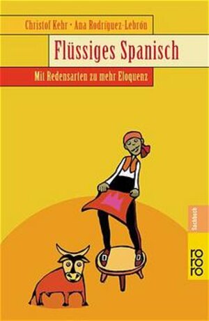 Buchcover Flüssiges Spanisch | Christof Kehr | EAN 9783499611865 | ISBN 3-499-61186-4 | ISBN 978-3-499-61186-5