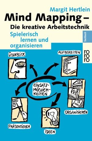 Mind Mapping - Die kreative Arbeitstechnik: Spielerisch lernen und organisieren