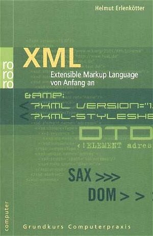 XML: Extensible Markup Language von Anfang an