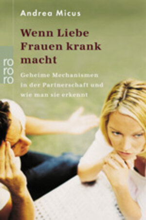 Buchcover Wenn Liebe Frauen krank macht | Andrea Micus | EAN 9783499614439 | ISBN 3-499-61443-X | ISBN 978-3-499-61443-9
