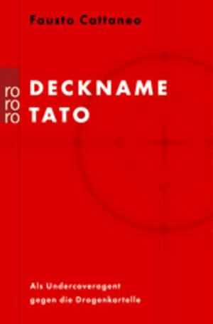 Deckname Tato. Als Undercoveragent gegen die Drogenkartelle.