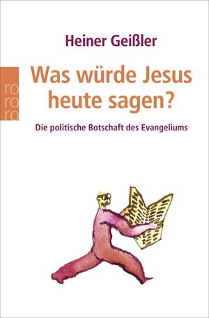 Was würde Jesus heute sagen?: Die politische Botschaft des Evangeliums