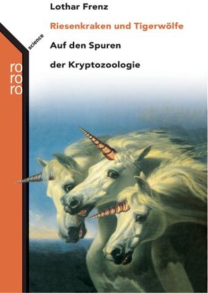 Riesenkraken und Tigerwölfe - Auf den Spuren der Kryptozoologie