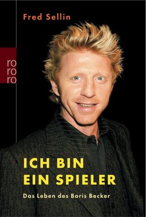 'Ich bin ein Spieler'. Das Leben des Boris Becker.