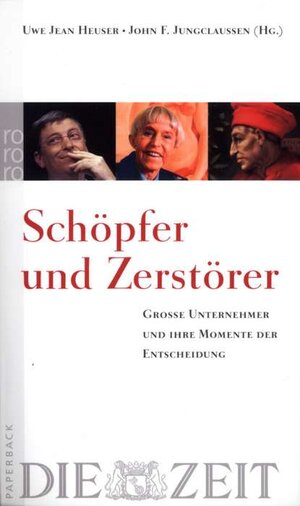 Schöpfer und Zerstörer: Große Unternehmer und ihre Momente der Entscheidung