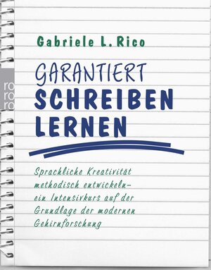 Garantiert schreiben lernen: Sprachliche Kreativität methodisch entwickeln - ein Intensivkurs auf der Grundlage der modernen Gehirnforschung