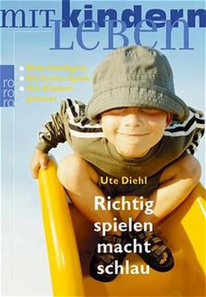 Buchcover Richtig spielen macht schlau | Ute Diehl | EAN 9783499617096 | ISBN 3-499-61709-9 | ISBN 978-3-499-61709-6
