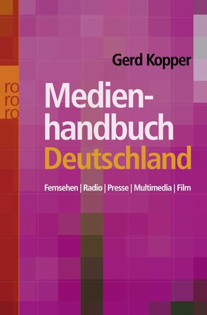 Medienhandbuch Deutschland: Fernsehen, Radio, Presse, Multimedia, Film