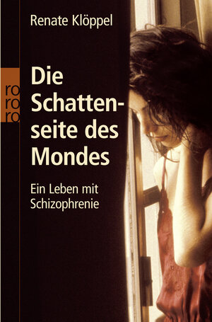 Die Schattenseite des Mondes: Ein Leben mit Schizophrenie