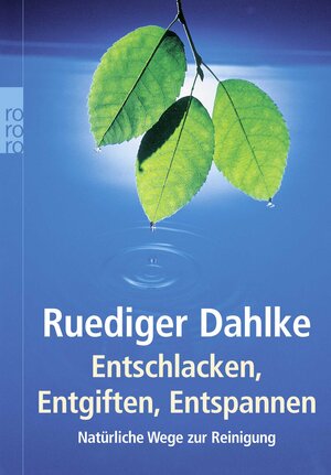 Entschlacken, Entgiften, Entspannen: Natürliche Wege zur Reinigung