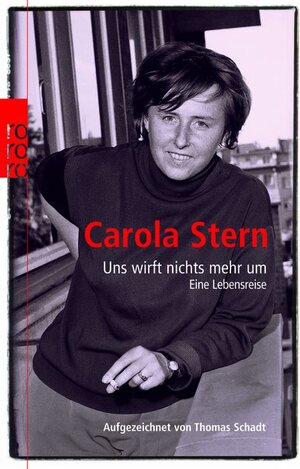 Buchcover Uns wirft nichts mehr um | Carola Stern | EAN 9783499619861 | ISBN 3-499-61986-5 | ISBN 978-3-499-61986-1