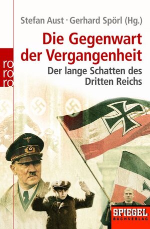 Die Gegenwart der Vergangenheit. Der lange Schatten des Dritten Reichs