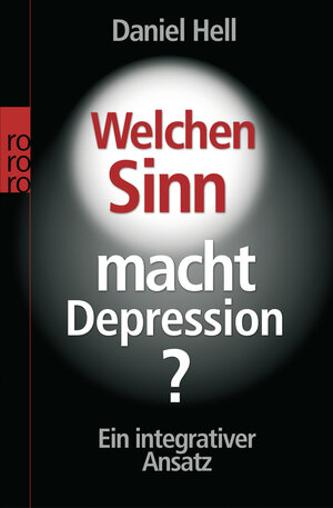 Buchcover Welchen Sinn macht Depression? | Daniel Hell | EAN 9783499620164 | ISBN 3-499-62016-2 | ISBN 978-3-499-62016-4