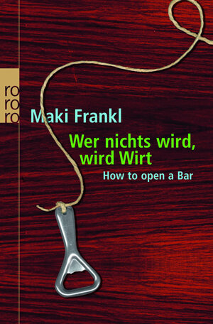 Wer nichts wird, wird Wirt: How to open a bar