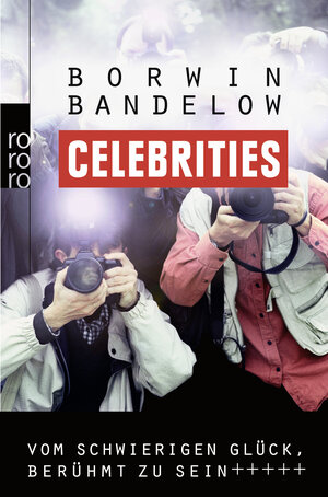 Buchcover Celebrities | Borwin Bandelow | EAN 9783499622755 | ISBN 3-499-62275-0 | ISBN 978-3-499-62275-5