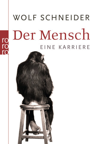 Buchcover Der Mensch | Wolf Schneider | EAN 9783499624278 | ISBN 3-499-62427-3 | ISBN 978-3-499-62427-8