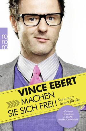 Buchcover Machen Sie sich frei! | Vince Ebert | EAN 9783499626517 | ISBN 3-499-62651-9 | ISBN 978-3-499-62651-7