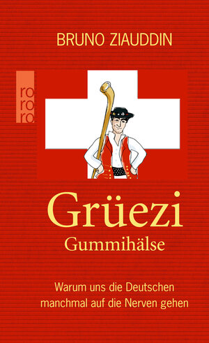 Buchcover Grüezi Gummihälse | Bruno Ziauddin | EAN 9783499627064 | ISBN 3-499-62706-X | ISBN 978-3-499-62706-4