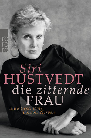 Buchcover Die zitternde Frau | Siri Hustvedt | EAN 9783499627569 | ISBN 3-499-62756-6 | ISBN 978-3-499-62756-9