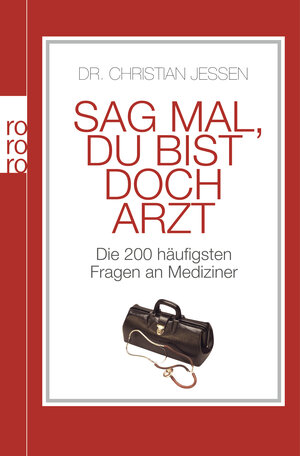 Buchcover Sag mal, du bist doch Arzt | Christian Jessen | EAN 9783499627842 | ISBN 3-499-62784-1 | ISBN 978-3-499-62784-2