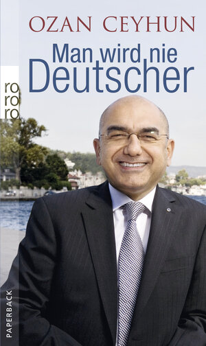 Buchcover Man wird nie Deutscher | Ozan Ceyhun | EAN 9783499628191 | ISBN 3-499-62819-8 | ISBN 978-3-499-62819-1