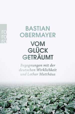 Buchcover Vom Glück geträumt | Bastian Obermayer | EAN 9783499628696 | ISBN 3-499-62869-4 | ISBN 978-3-499-62869-6