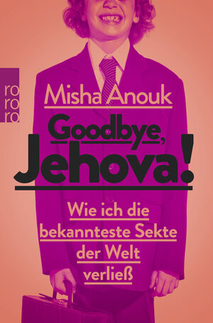 Buchcover Goodbye, Jehova! | Misha Anouk | EAN 9783499628917 | ISBN 3-499-62891-0 | ISBN 978-3-499-62891-7