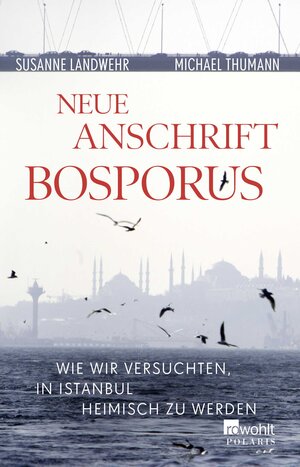 Buchcover Neue Anschrift Bosporus | Susanne Landwehr | EAN 9783499630989 | ISBN 3-499-63098-2 | ISBN 978-3-499-63098-9