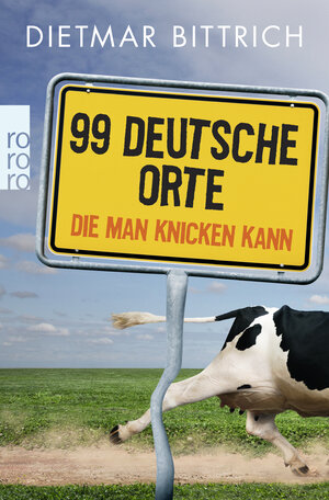 Buchcover 99 deutsche Orte, die man knicken kann | Dietmar Bittrich | EAN 9783499631276 | ISBN 3-499-63127-X | ISBN 978-3-499-63127-6