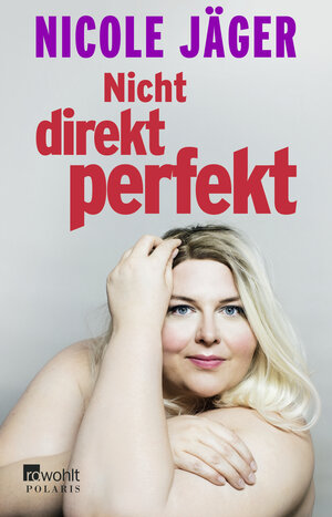 Buchcover Nicht direkt perfekt | Nicole Jäger | EAN 9783499632839 | ISBN 3-499-63283-7 | ISBN 978-3-499-63283-9