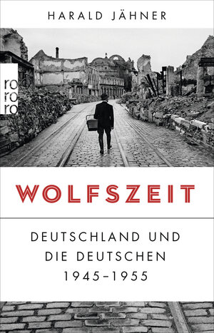 Buchcover Wolfszeit | Harald Jähner | EAN 9783499633041 | ISBN 3-499-63304-3 | ISBN 978-3-499-63304-1