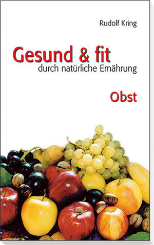 Buchcover Gesund und fit durch natürliche Ernährung - Obst | Rudolf Kring | EAN 9783501071632 | ISBN 3-501-07163-9 | ISBN 978-3-501-07163-2