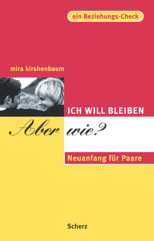 Ich will bleiben. Aber wie?: Neuanfang für Paare